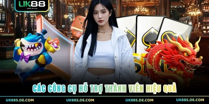 Các công cụ hỗ trợ thành viên hiệu quả