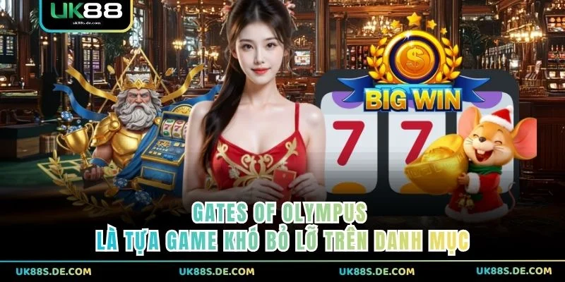 Gates of Olympus là tựa game khó bỏ lỡ trên danh mục