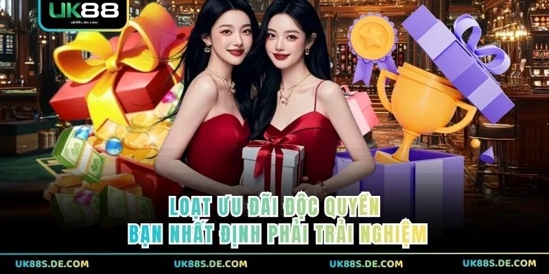 Loạt ưu đãi độc quyền bạn nhất định phải trải nghiệm