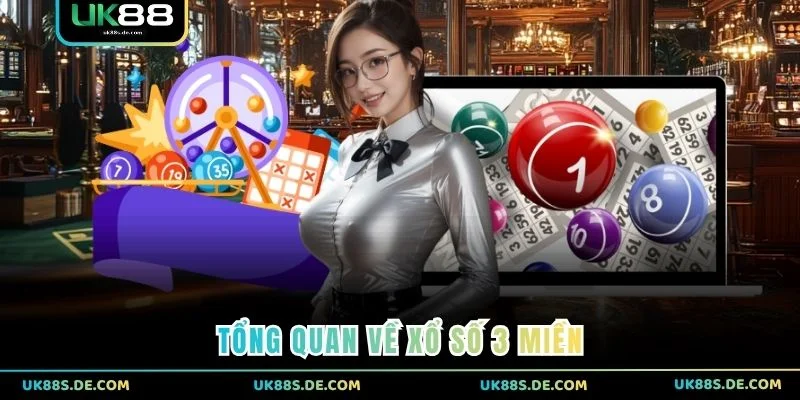 Tổng quan về xổ số 3 miền
